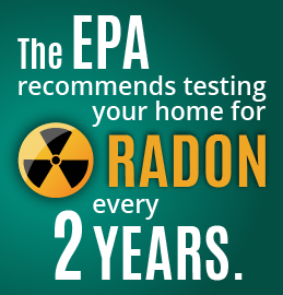 A green graphic explaining that the EPA recommends testing your home for Radon every 2 years with a yellow and black radiation symbol.